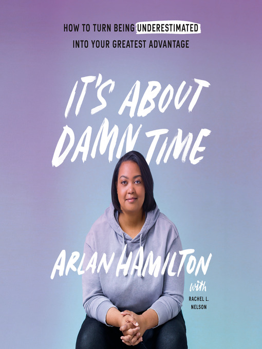 Title details for It's About Damn Time by Arlan Hamilton - Available